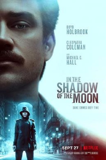 In the Shadow of the Moon – Netflix (2019) ย้อนรอยจันทรฆาต