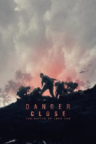 Danger Close- The Battle of Long Tan (2019) เขต ปิดอันตราย- การต่อสู้ของลองตัน