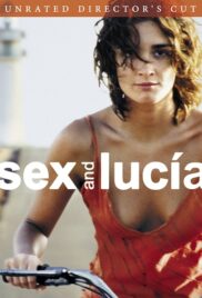 Sex and Lucia (2001) ปรารถนาที่อยากเจ็บ