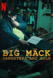 Big Mäck Gangsters and Gold (2023) อันธพาลกับทอง