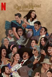 ¡Que viva México! (2023) เม็กซิโกจงเจริญ