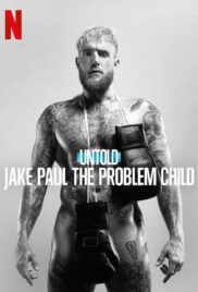 Untold Jake Paul the Problem Child (2023) เจค พอล เด็กมีปัญหา