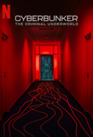 Cyberbunker The Criminal Underworld (2023) ไซเบอร์บังเกอร์ โลกอาชญากรรมใต้ดิน