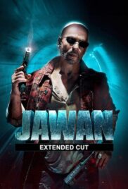 Jawan Extended Cut (2023) จาวัน เวอร์ชันขยาย