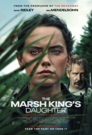 The Marsh King‘s Daughter (2023) ล่าแค้นสันดานดิบ
