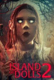 Island of the Dolls 2 (2024) ไอแลนด์ ออฟ เดอะ ดอลส์ 2