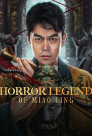 Horror Legend Of Miao Ling (2024) ตำนานหลอนเหมียวหลิ่ง