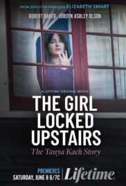 The Girl Locked Upstairs The Tanya Kach Story (2024)